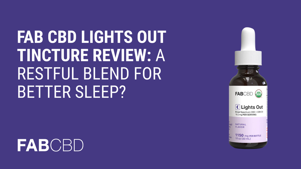 FAB CBD Lights Out Tincture Review
